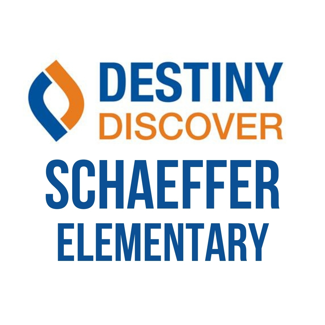 Destiny Discover for Schaeffer Elementary